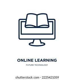 online learning icon from future technology collection. Thin linear online learning, school, education outline icon isolated on white background. Line vector online learning sign, symbol for web and 