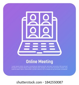 Online meeting thin line icon. Video call on laptop, a few people talking. Webinar, online confetence, distant learning. Vector illustration.