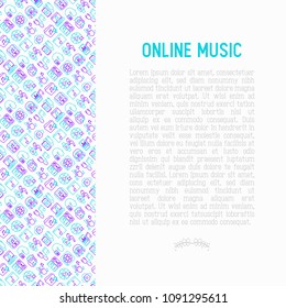 Online music concept with thin line icons: smartphone with mobile app, headphones, earphones, equalizer, speaker, smart watch, microphones, subscription. Vector illustration, print media template
