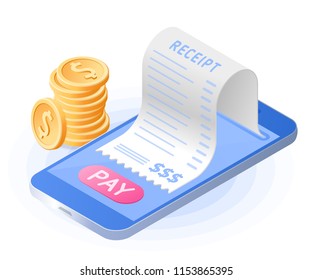 The online payment bill. Smart phone, paper receipt bill, stack of coins. Flat vector isometric illustration. The internet paying, financial transaction, mobile banking, modern technology concept.
