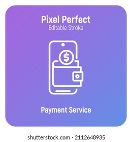 Online payment service. Wallet on smartphone´s screen. Electronic payment. Thin line icon. Pixel perfect, editable stroke. Vector illustration.