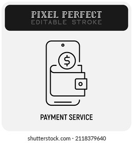 Online payment service. Wallet on smartphone´ screen. Electronic payment. Thin line icon. Pixel perfect, editable stroke. Vector illustration.