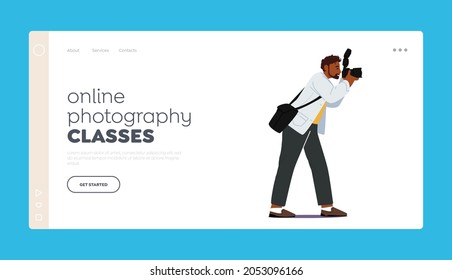 Online Photography Classes Landing Page Template. Professional Photographer Male Character with Photo Camera Making Picture. Cameraman Expert Job, Creative Hobby or Work. Cartoon Vector Illustration