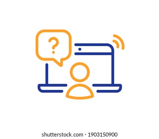 Online question line icon. Ask help sign. Outsource support symbol. Quality design element. Line style online question icon. Editable stroke. Vector