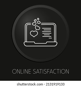 Online satisfaction minimal vector line icon on 3D button isolated on black background. Premium Vector.