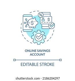 Online Savings Account Turquoise Concept Icon. Digital Service. Virtual Banking Abstract Idea Thin Line Illustration. Isolated Outline Drawing. Editable Stroke. Arial, Myriad Pro-Bold Fonts Used