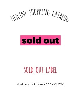 Online shopping catalog: sold out label. Patch illustration with fashion element, accessory for online shopping web page, flyer or banner. Isolated vector graphic element on white background.