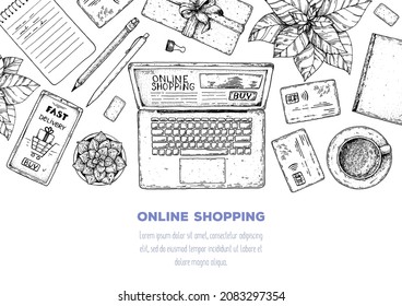 Online shopping frame. Hand drawn vector illustration. E-commerce vintage design template. Hand drawn sketch with laptop computer, credit card, smartphone, pen and notebook. Top view table.