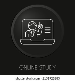 Online study minimal vector line icon on 3D button isolated on black background. Premium Vector.
