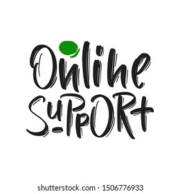 Online Support hand drawn modern brush lettering text. Vector illustration for print, card and banner