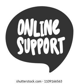 Online support. Sticker for social media content. Vector hand drawn illustration design. Bubble pop art comic style poster, t shirt print, post card, video blog cover
