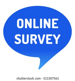 Online survey. Blue speech bubble. Flat vector icon, mark design illustration on white background.