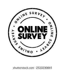 Online Survey - structured questionnaire that your target audience completes over the internet, text concept stamp
