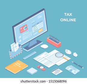 Online tax form filling on monitor screen. Payment, bookkeeping, accounting. Documents,calendar, money, checks, accounts on the table. Workplace Desktop Isometric 3d vector illustration.
