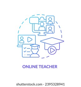 Online teacher blue gradient concept icon. Virtual classroom. Distance education. Remote work. Freelance worker. E learning abstract idea thin line illustration. Isolated outline drawing