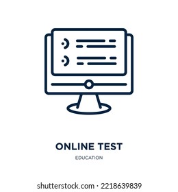 online test icon from education collection. Thin linear online test, online, test outline icon isolated on white background. Line vector online test sign, symbol for web and mobile