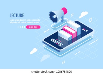 Online webinar isometric icon, internet course, mobile phone with book on screen, tutorial application, storage of file in cloud, smartphone with loudspeaker flat vector illustration blue white