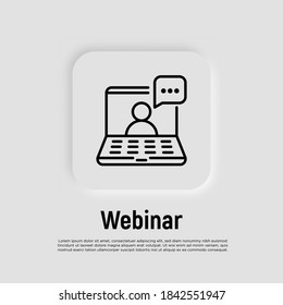 Online Webinar, Seminar, Training Thin Line Icon. Open Laptop And Man On Screen With Speech Bubble. Work From Home. E-learning. Vector Illustration.