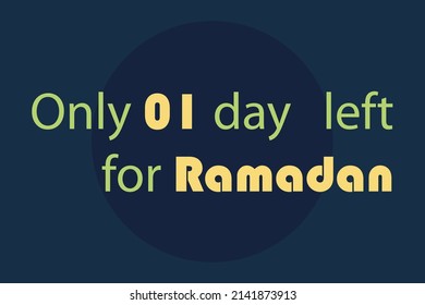 Only 01 day left for Ramadan typography text on dark blue background.  Ramadan conceptual quota typography Poster,  banner,  and notice design.  