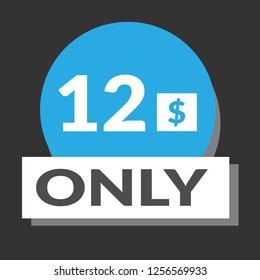 Only 12 dollars. eleven dollars emblem, label, badge, sticker. Designed for special offer banner or mega sale illustration - Vector 