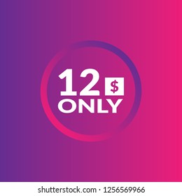 Only 12 dollars. eleven dollars emblem, label, badge, sticker. Designed for special offer banner or mega sale illustration - Vector 