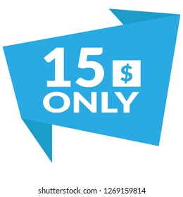 Only 15 dollars.fifteen dollars emblem, label, badge, sticker. Designed for special offer banner or mega sale illustration. - Vektor 