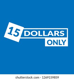 Only 15 dollars.fifteen dollars emblem, label, badge, sticker. Designed for special offer banner or mega sale illustration. - Vektor 