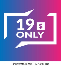 Only 19 dollars. nineteen dollars emblem, label, badge, sticker. Designed for special offer banner or mega sale illustration - Vektor 