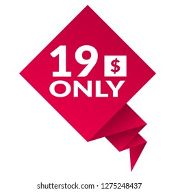 Only 19 dollars. nineteen dollars emblem, label, badge, sticker. Designed for special offer banner or mega sale illustration - Vektor 