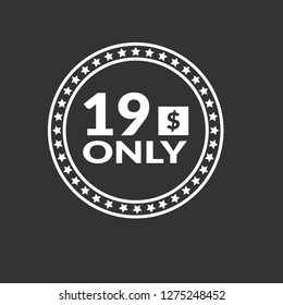 Only 19 dollars. nineteen dollars emblem, label, badge, sticker. Designed for special offer banner or mega sale illustration - Vektor 