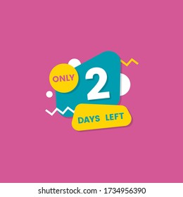 Only 2 days left, go down with shapes. Two number of days left badge and sticker, countdown discounts and sale time. Flat vector illustration on a pink background.