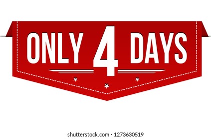 Only 4 days banner design on white background, vector illustration