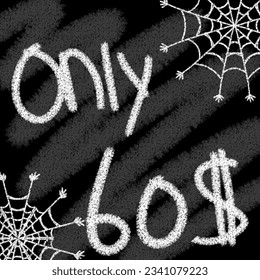 Seulement 40 41 42 43 44 45 46 47 48 49 50 51 52 53 54 55 56 57 58 59 60 61 62 63 64 65 66 67 68 69 dollars bannière de style chalutipographique k et helloween en tableau noir avec toile d'araignée 