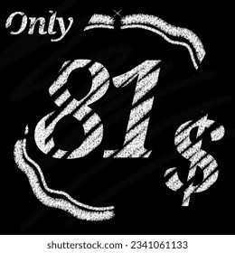 Only 70 71 72 73 74 75 76 77 78 79 80 81 82 83 84 85 86 87 88 89 dollar banner with typographic style chalk and blackboard With classic border 