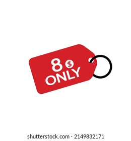 Only for 8 Dollars Vector illustration badges of 8 dollars price tag. flat design labels, Business shopping concept.