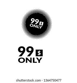 Only 99 dollars. twenty dollars emblem, label, badge, sticker. Designed for special offer banner or mega sale illustration 