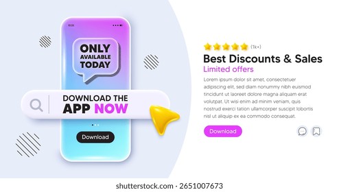 Only available today mobile phone banner. App chat speech bubble. Only available today tag. Special offer price sign. Advertising discounts symbol. Phone template with search bar. Vector