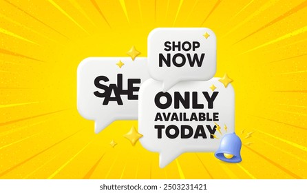 Only available today tag. 3d offer chat speech bubbles. Special offer price sign. Advertising discounts symbol. Only available today speech bubble 3d message. Talk box banner with bell. Vector