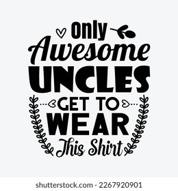 Only Awesome Uncles Get To Wear This Shirt