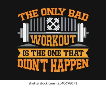 The only bad workout is the one that didn’t happen Stoke Vector Image for Inspirational Designs