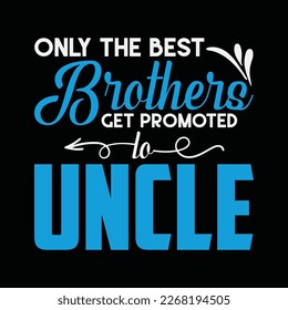 Only The Best Brothers Get Promoted To Uncle