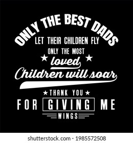 only the best dady- daddy is my first love, super daddy