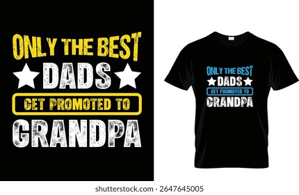 Only The Best Get Promoted To Grandpa funny T shirt Design Template 02.
