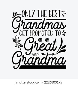 Only The Best Grandma Get Promoted To Great Grandma