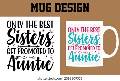 Only the best Sisters get promoted to auntie Sisters mug Design 