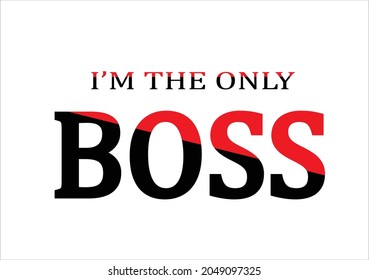 ı am the only boss lettering vector art
