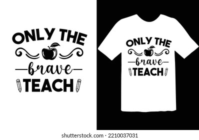 Only the Brave Teach svg design