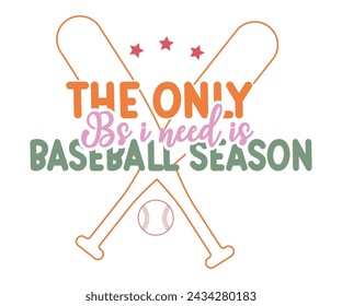 The Only BS I Need Is Baseball Season Svg,Baseball T-shirt,Typography,Baseball Player Svg,Baseball Quotes Svg,Cut Files,Baseball Team,Instant Download svg