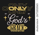 Only by God