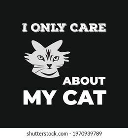 I ONLY CARE ABOUT MY CAT VECTOR